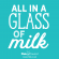 All in a Glass of Milk